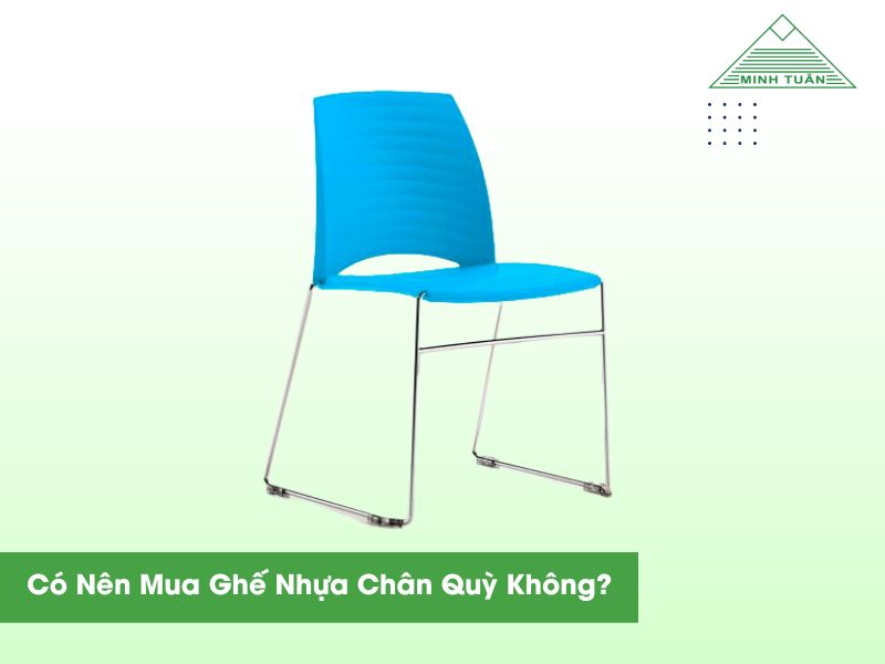 Có Nên Mua Ghế Nhựa Chân Quỳ Không?