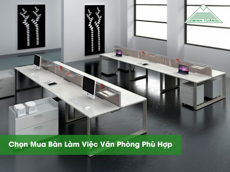 Chọn Mua Bàn Làm Việc Văn Phòng Phù Hợp