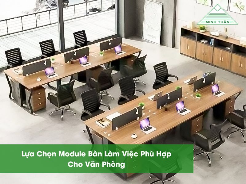 Lựa Chọn Module Bàn Làm Việc Phù Hợp Cho Văn Phòng