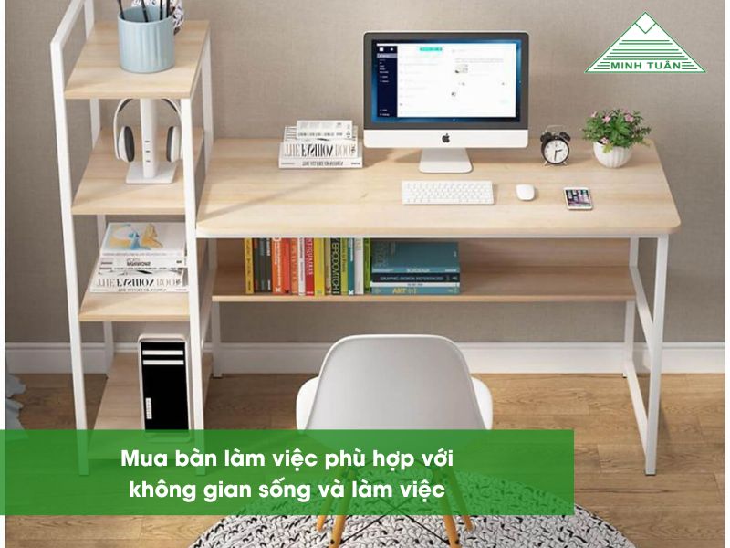 Mua Bàn Làm Việc Phù Hợp Với Không Gian Sống Và Làm Việc