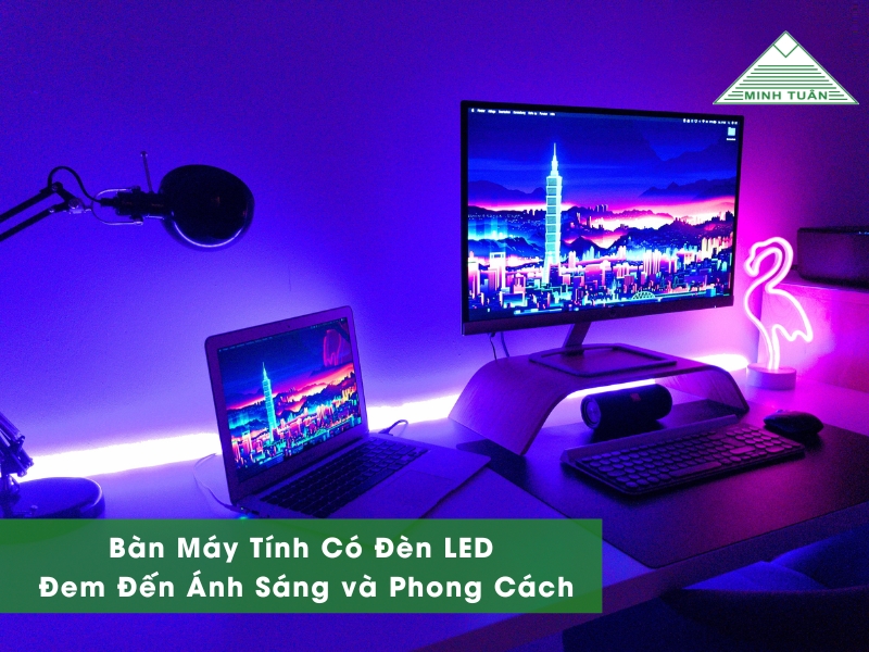 Bàn Máy Tính Có Đèn LED: Đem Đến Ánh Sáng và Phong Cách