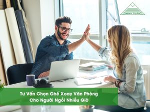 Tư Vấn Chọn Ghế Xoay Văn Phòng Cho Người Ngồi Nhiều Giờ