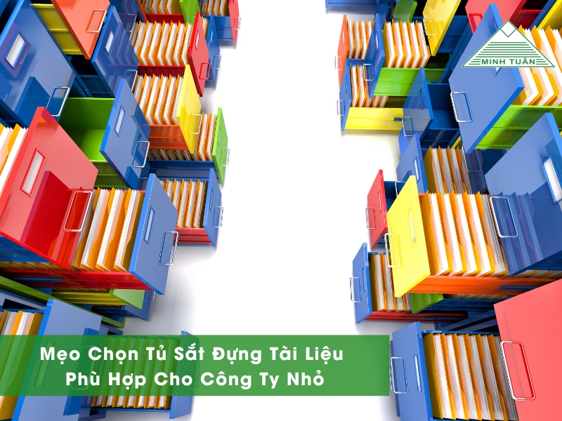 Mẹo Chọn Tủ Sắt Đựng Tài Liệu Phù Hợp Cho Công Ty Nhỏ