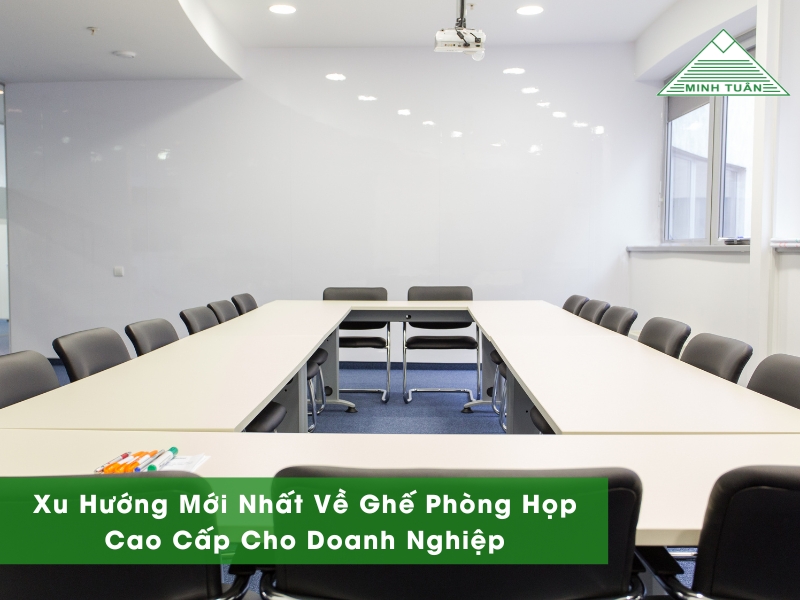 Xu Hướng Mới Nhất Về Ghế Phòng Họp Cao Cấp Cho Doanh Nghiệp