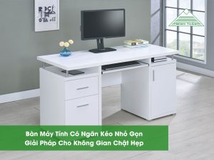 Bàn Máy Tính Có Ngăn Kéo Nhỏ Gọn – Giải Pháp Cho Không Gian Chật Hẹp