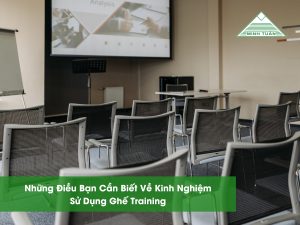 Những Điều Bạn Cần Biết Về Kinh Nghiệm Sử Dụng Ghế Training