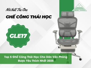 Top 5 Mẫu Ghế Công Thái Học Tốt Nhất Cho Văn Phòng Hiện Đại