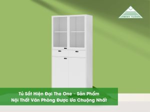 Tủ Sắt Hiện Đại The One – Sản Phẩm Nội Thất Văn Phòng Được Ưa Chuộng Nhất