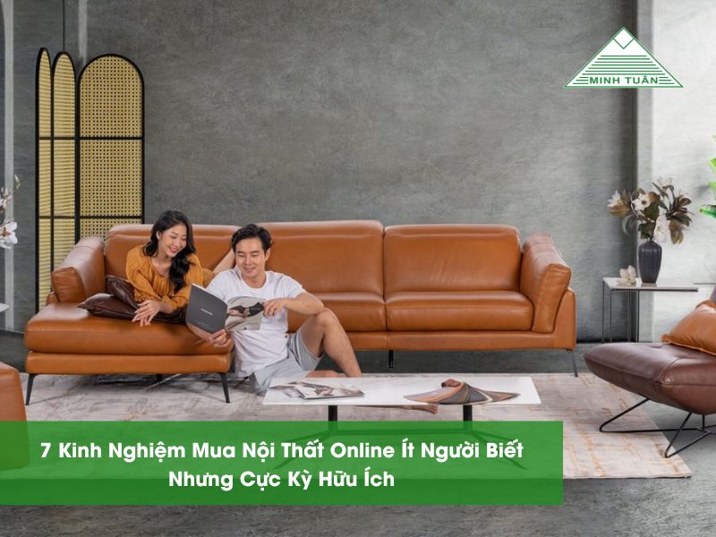 7 Kinh Nghiệm Mua Nội Thất Online Ít Người Biết Nhưng Cực Kỳ Hữu Ích