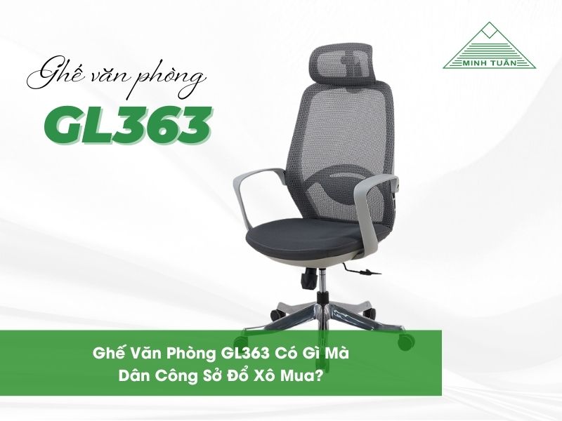 Ghế Văn Phòng GL363 Có Gì Mà Dân Công Sở Đổ Xô Mua?