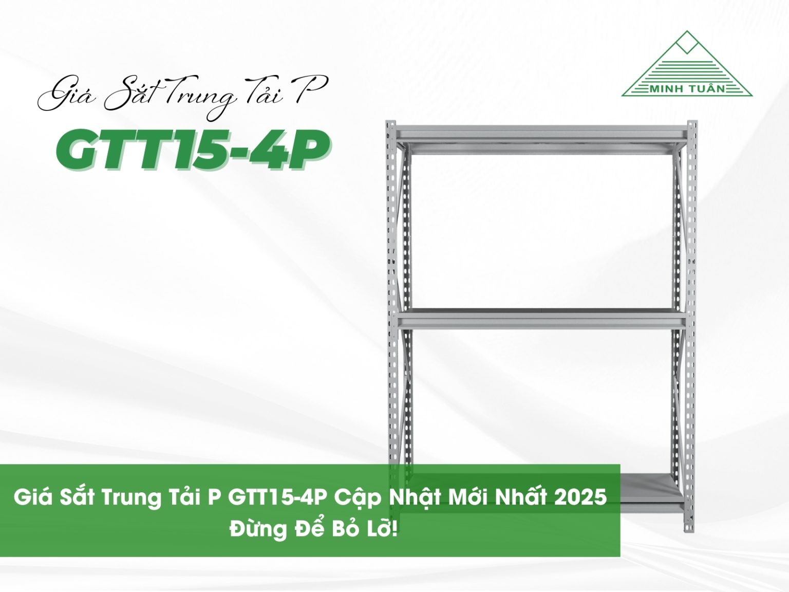 Giá Sắt Trung Tải P GTT15-4P Cập Nhật Mới Nhất 2025 – Đừng Để Bỏ Lỡ!