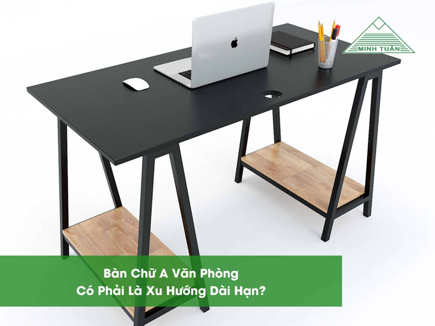 Bàn Chữ A Văn Phòng Có Phải Là Xu Hướng Dài Hạn?