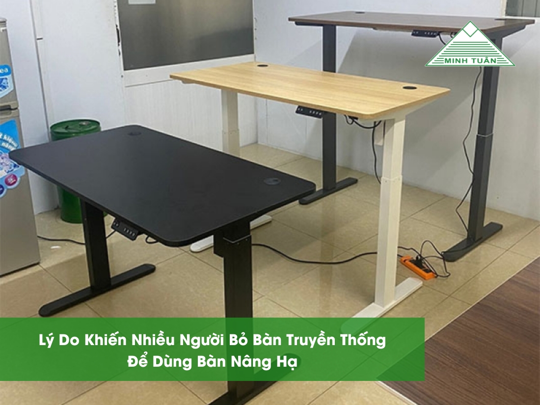 Lý Do Khiến Nhiều Người Bỏ Bàn Truyền Thống Để Dùng Bàn Nâng Hạ