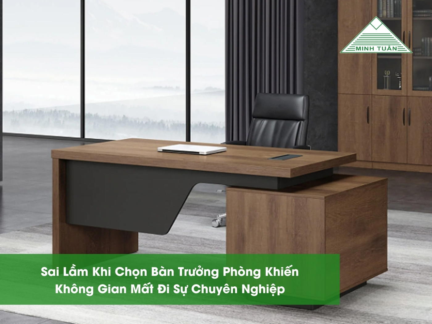 Sai Lầm Khi Chọn Bàn Trưởng Phòng Khiến Không Gian Mất Đi Sự Chuyên Nghiệp