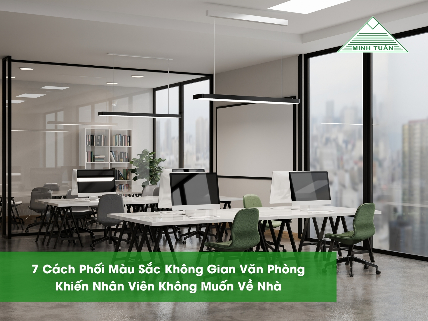 7 Cách Phối Màu Sắc Không Gian Văn Phòng Khiến Nhân Viên Không Muốn Về Nhà