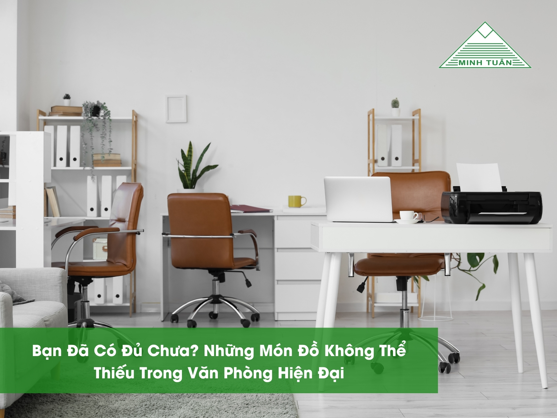 Bạn Đã Có Đủ Chưa? Những Món Đồ Không Thể Thiếu Trong Văn Phòng Hiện Đại