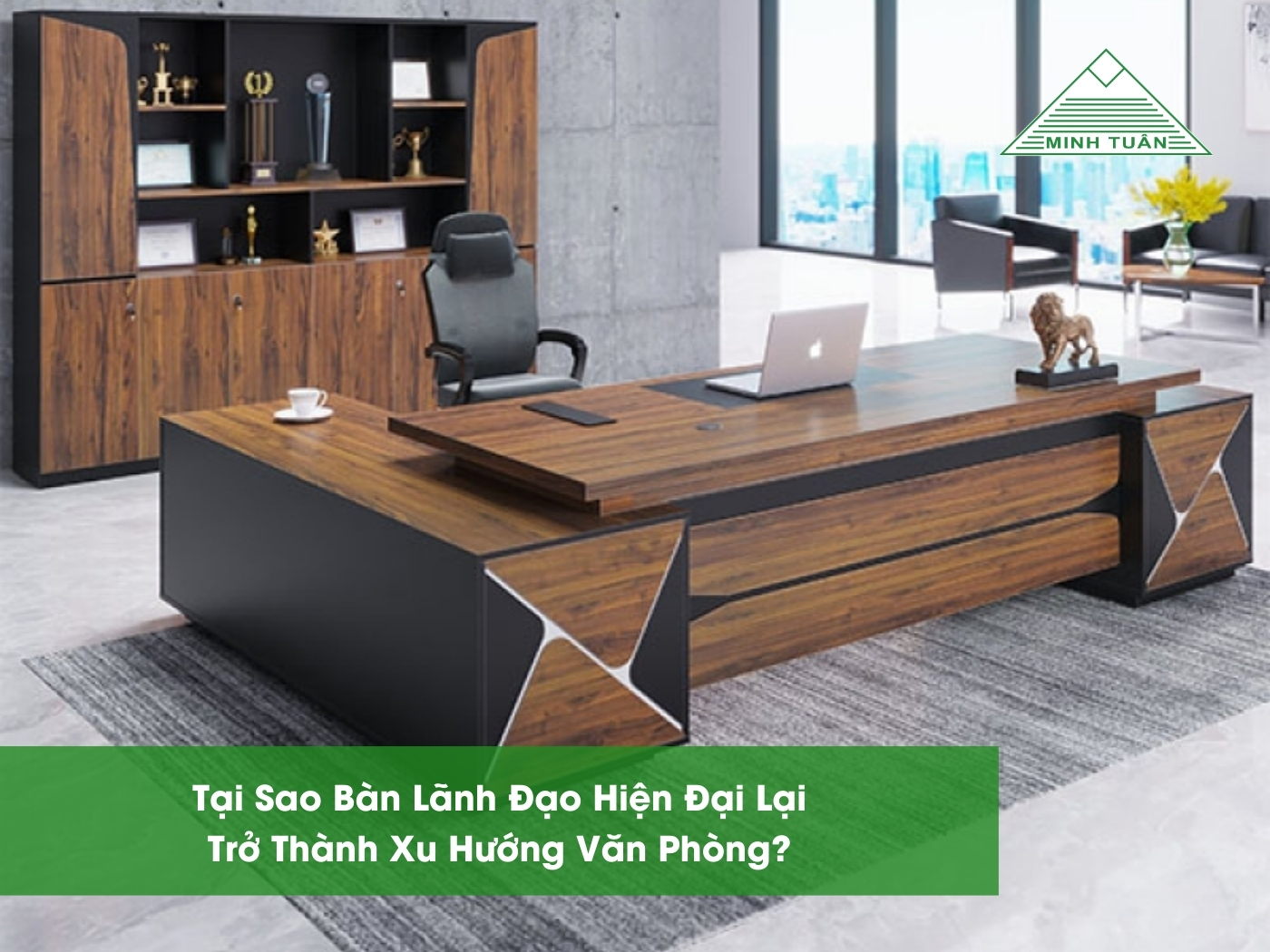 Tại Sao Bàn Lãnh Đạo Hiện Đại Lại Trở Thành Xu Hướng Văn Phòng?