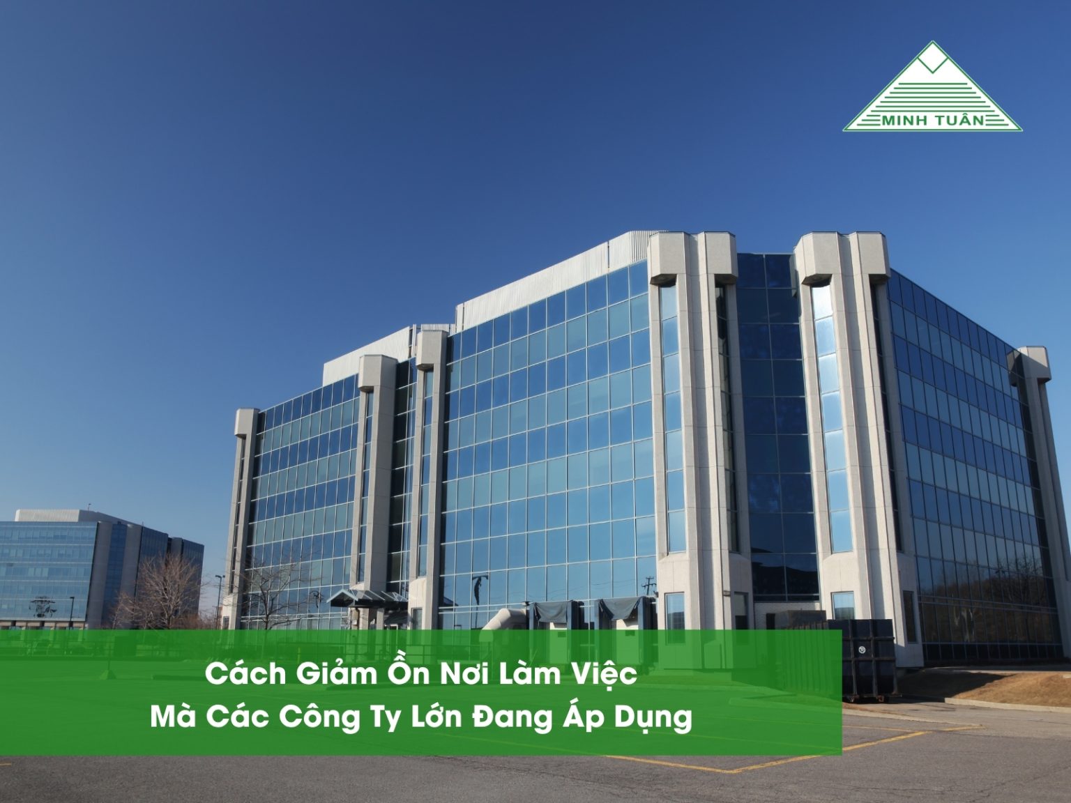 Cách Giảm Ồn Nơi Làm Việc Mà Các Công Ty Lớn Đang Áp Dụng