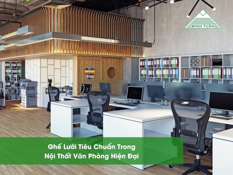 Ghế Lưới Tiêu Chuẩn Trong Nội Thất Văn Phòng Hiện Đại