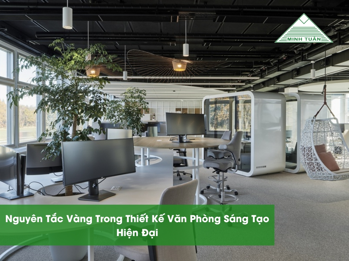 Nguyên Tắc Vàng Trong Thiết Kế Văn Phòng Sáng Tạo Hiện Đại