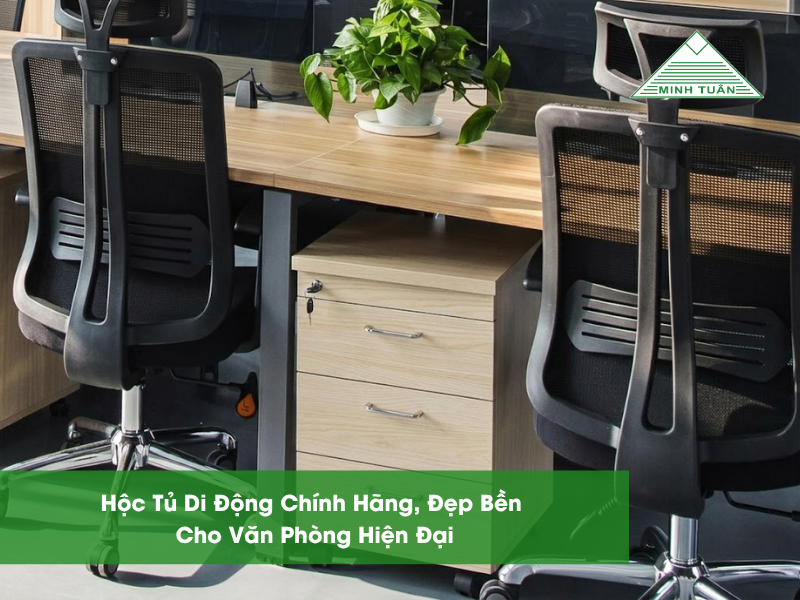 Hộc Tủ Di Động Chính Hãng, Đẹp Bền Cho Văn Phòng Hiện Đại