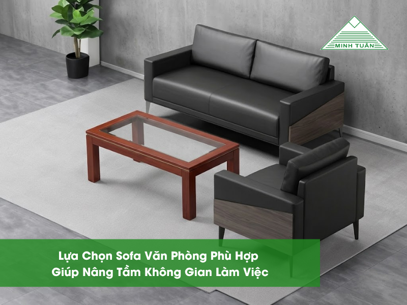 Lựa Chọn Sofa Văn Phòng Phù Hợp Giúp Nâng Tầm Không Gian Làm Việc
